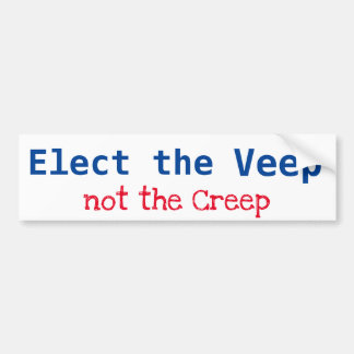 Elect the Veep - Kamala - Not the Creep, Trump Bumper Sticker