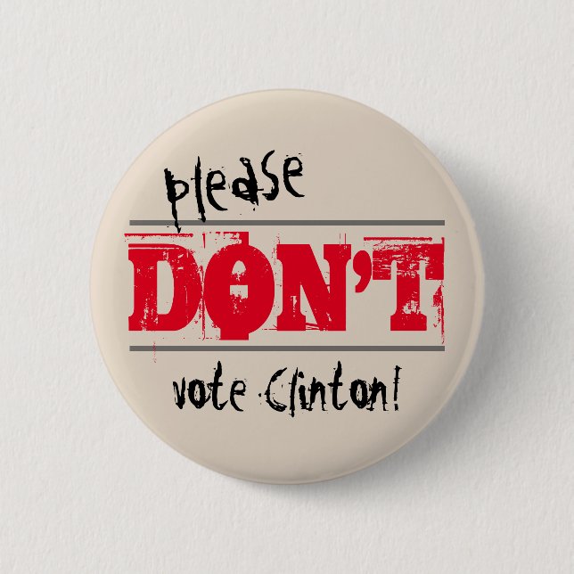 Election 2016 Don't Vote Clinton Custom Text 2 Inch Round Button (Front)