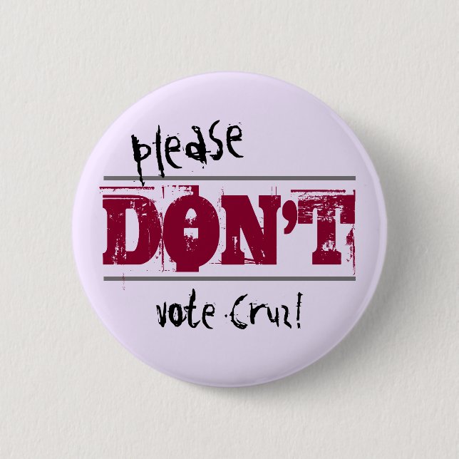 Election 2016 Don't Vote Cruz custom Text 2 Inch Round Button (Front)