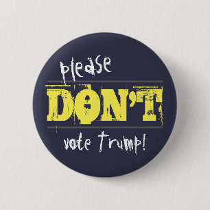 Election 2016 Don't Vote Trump customizable Text 2 Inch Round Button