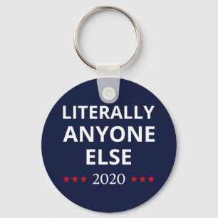 Election 2020, Anti-Trump - Anyone Else II Keychain