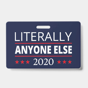 Election 2020, Anti-Trump - Anyone Else III Badge