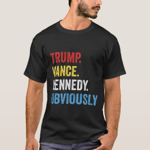 Election Republican TRUMP VANCE KENNEDY OBVIOUSLY T-Shirt