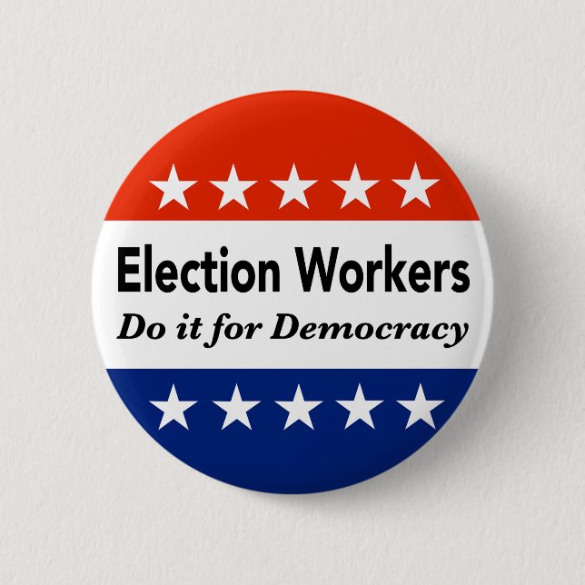 Election Workers Do It For Democracy 2 Inch Round Button (Front)