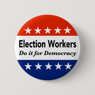 Election Workers Do It For Democracy 2 Inch Round Button
