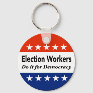 Election Workers Do It For Democracy Keychain
