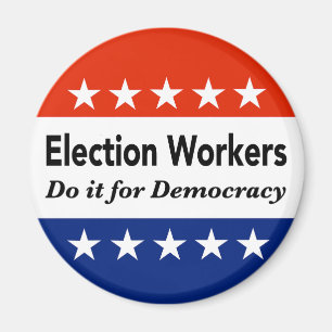Election Workers Do It For Democracy Magnet