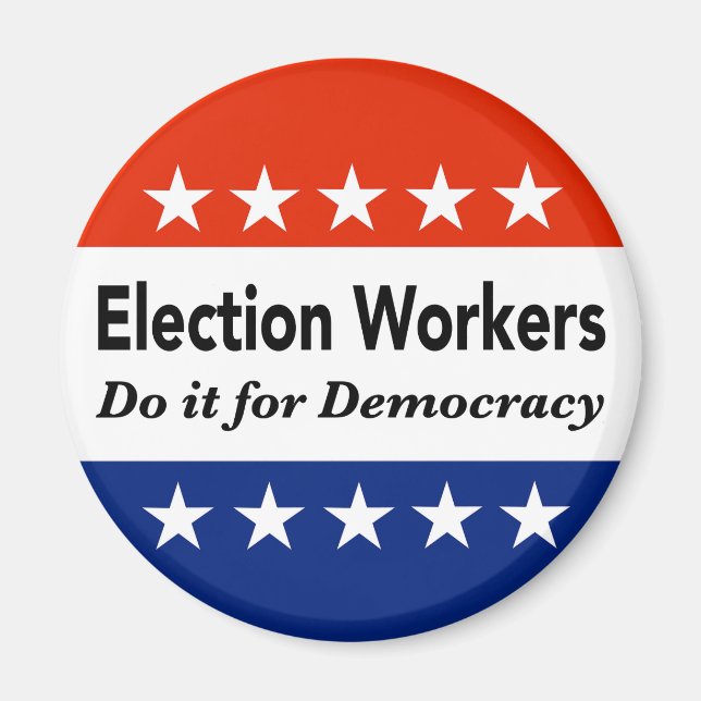 Election Workers Do It For Democracy Magnet (Front)