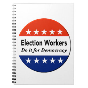 Election Workers Do It For Democracy Notebook