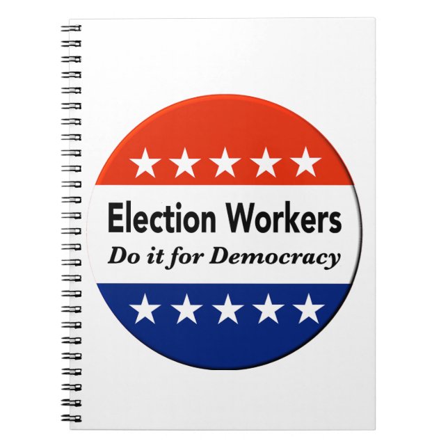 Election Workers Do It For Democracy Notebook (Front)