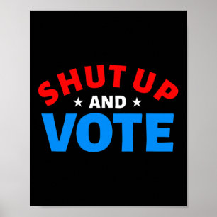 Election Year - Shut Up And Vote Poster