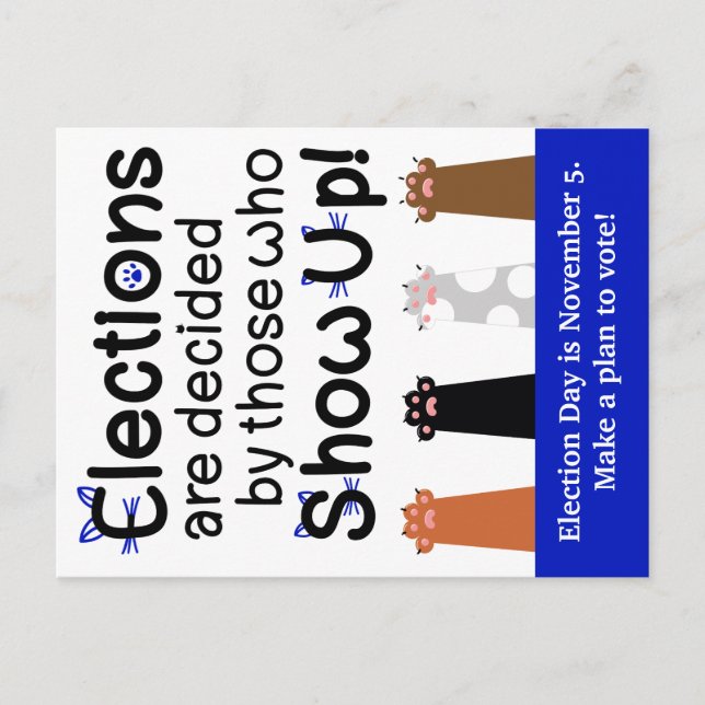 Elections are decided by those who show up! Cats f Postcard (Front)