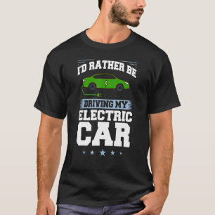 Electric Car Vehicle Charging Station Quote Batter T-Shirt