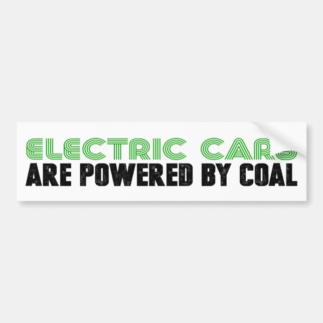 Electric Cars Powered By Coal Anti Climate Change  Bumper Sticker (Front)