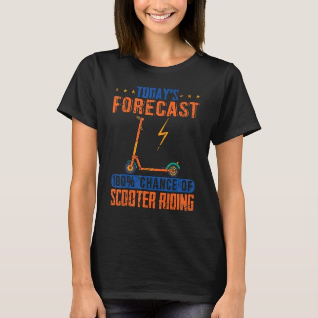 Electric Scooter  Gift  Riding Today's Forecast T-Shirt (Front)
