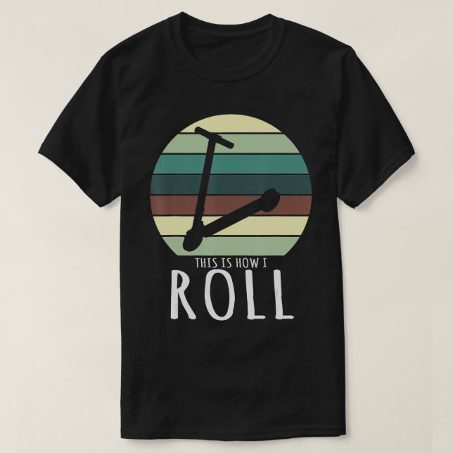 Electric Scooter This Is How I Roll Retro EScooter T-Shirt (Design Front)