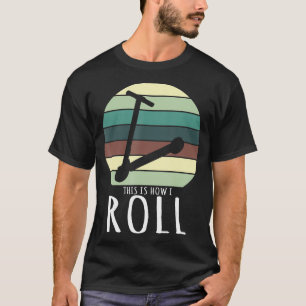 Electric Scooter This Is How I Roll Retro EScooter T-Shirt