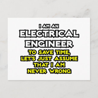 Electrical Engineer...Assume I Am Never Wrong Postcard