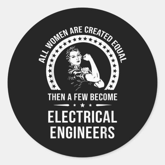 Electrical Engineer For Women Are Created Equal Classic Round Sticker (Front)