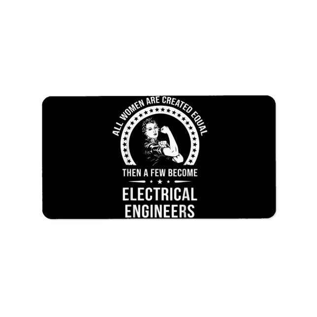 Electrical Engineer For Women Are Created Equal Label (Front)
