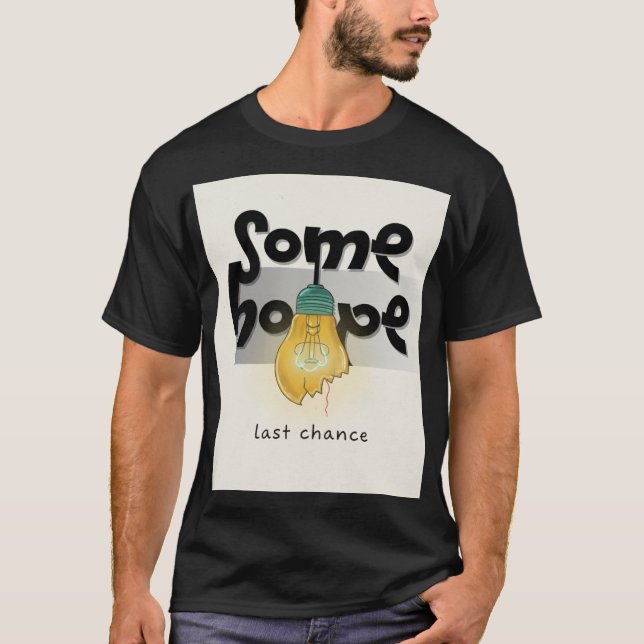 Electrical Engineer Hope: Last Chance Light Glow   T-Shirt (Front)