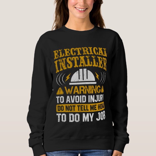 Electricial Engineer Warning To Avoid Injury Elect Sweatshirt (Front)