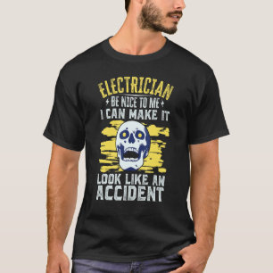 Electrician Be Nice To Me Saying Electrical Engin T-Shirt