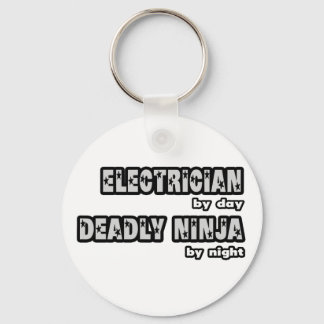 Electrician By Day...Deadly Ninja By Night Keychain