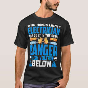Electrician Can Do It in Danger   Electrical Worke T-Shirt