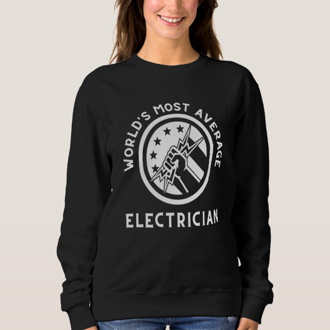 Electrician Electrical Engineer And Industrial Ele Sweatshirt (Front)