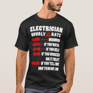 Electrician Electrician Hourly Rate Electrical Wo T-Shirt