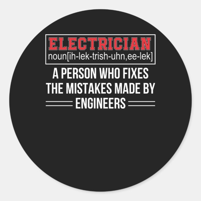 Electrician Fixes Mistakes Made Engineers Classic Round Sticker (Front)