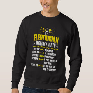 Electrician For Men Electrician Hourly Rate Sweatshirt
