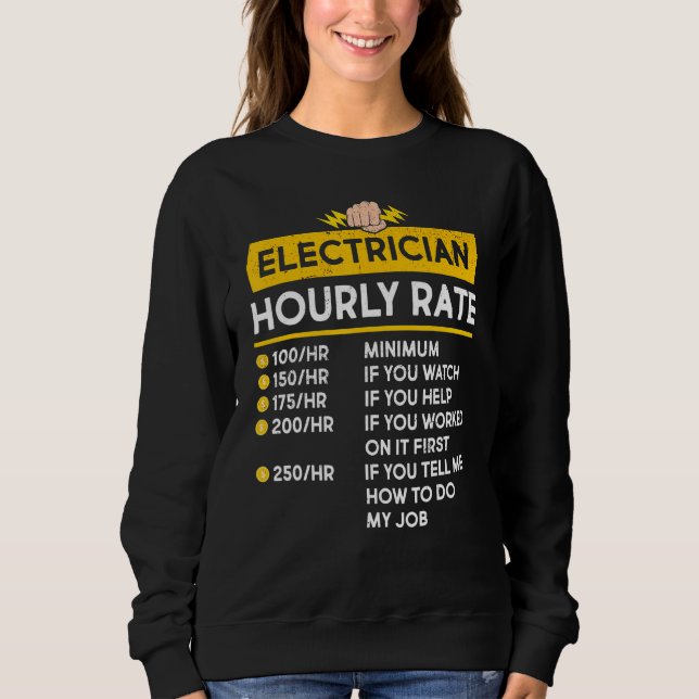 Electrician Hourly Rate Electrical Cable Lineman Sweatshirt (Front)
