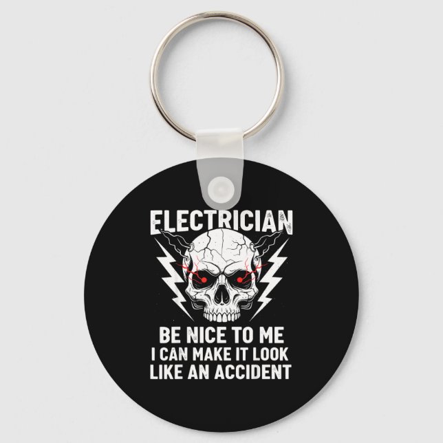Electrician Humor Be Nice To Me Funny Electrician  Keychain (Front)