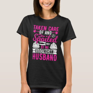 Electrician Husband Taken Care of by Me Lineman T-Shirt