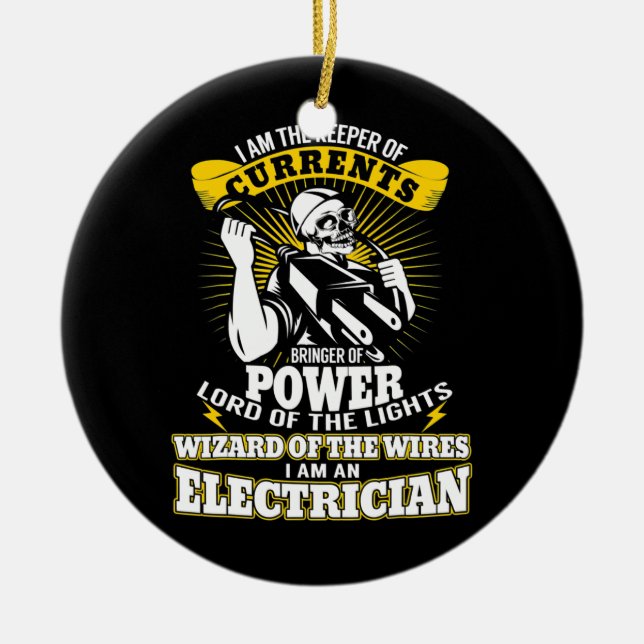 Electrician I Am The Keeper of Currents Ectricity Ceramic Ornament (Front)