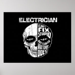 Electrician I Can't Fix Stupid Skull Gift  Poster