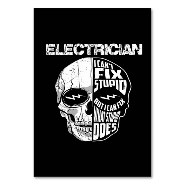 Electrician I Can't Fix Stupid Skull Gift  Table Number (Front)