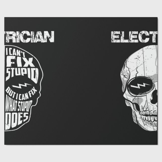 Electrician I Can't Fix Stupid Skull Gift  Wrapping Paper (Seam)
