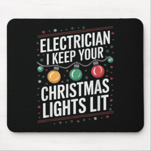 Electrician I Keep Yours Christmas Lights Lit Elec Mouse Pad