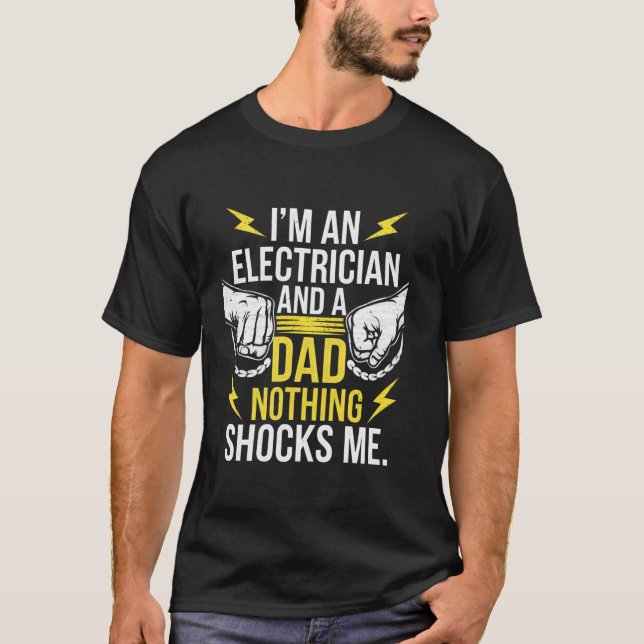 Electrician Lineman Dad Joke For Electrical Engine T-Shirt (Front)