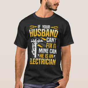 Electrician Linemans Wife  If Your Husband Canu201 T-Shirt