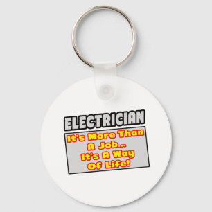 Electrician...More Than Job, Way of Life Keychain