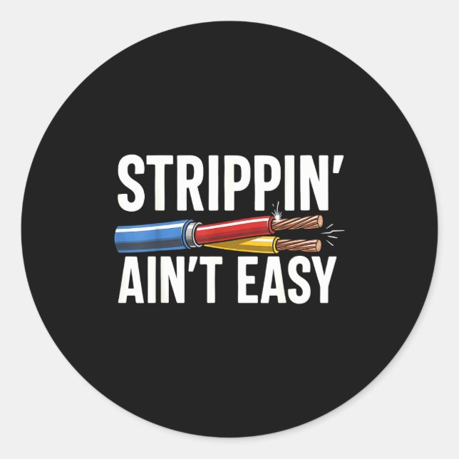 Electrician N Ain't Easy Funny Dad Fathers Day  Classic Round Sticker (Front)