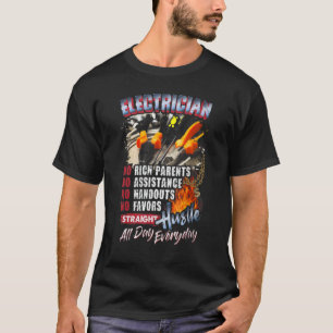 Electrician No Rich Parents No Assistance No Hando T-Shirt