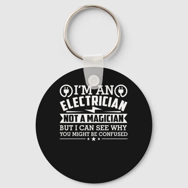 Electrician Not Magician Why Be Confused Keychain (Front)