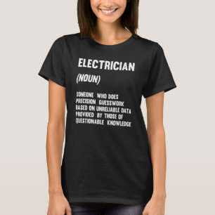 Electrician  Noun  Someone Who Does Precision Elec T-Shirt