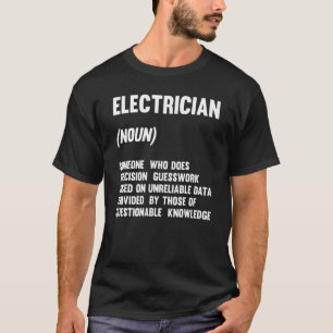 Electrician  Noun  Someone Who Does Precision Elec T-Shirt