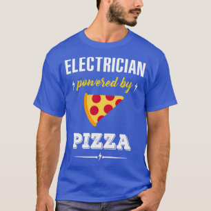 Electrician Powered By PizzaTShirt  T-Shirt